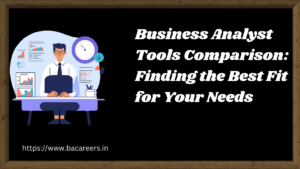 Business Analyst Tools Comparison