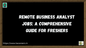 A Comprehensive Guide for Freshers » BACareers, The Business Analyst Blog